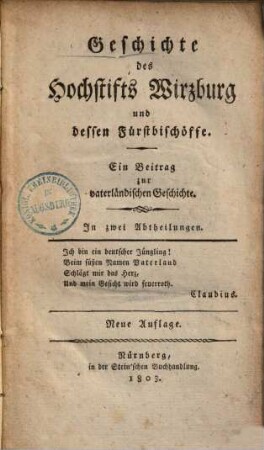 Geschichte des Hochstifts Wirzburg und dessen Fürstbischöffe : ein Beitrag zur vaterländischen Geschichte ; in zwei Abtheilungen