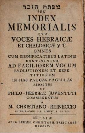 Miftah Haz-zeker Seu Index Memorialis Qvo Voces Hebraicae Et Chaldaicae V. T. Omnes Cum Significatibus Latinis Continentur