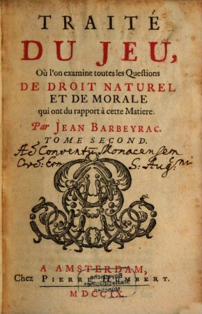 Traité Du Jeu Où l'on examine les principales Questions De Droit Naturel Et De Morale qui ont du rapport à cette Matiere, 2