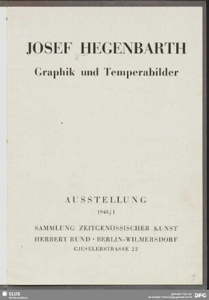 Josef Hegenbarth - Graphik und Temperabilder : Ausstellung 1948; I. Sammlung zeitgenössischer Kunst Herbert Rund