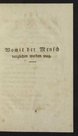 Womit der Mensch verglichen werden mag