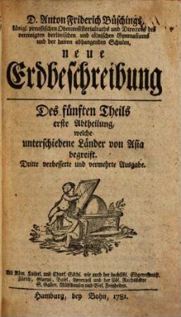 D. Anton Friderich Büschings, Königl. preuß. Oberconsistorialraths ... neue Erdbeschreibung, 5,1. Welche unterschiedene Länder von Asia begreift