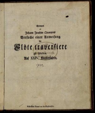 Exempel zu Johann Joachim Quantzens Versuche einer Anweisung die Flöte traversier zu spielen. Auf XXIV. Kupfertafeln.