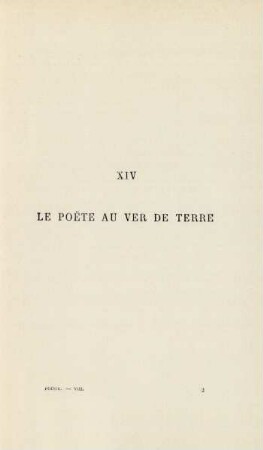 XIV. Le poete au ver de terre