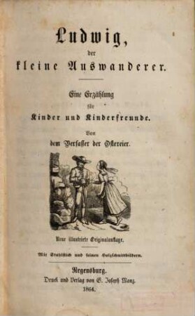 Ludwig, der kleine Auswanderer : eine Erzählung für Kinder und Kinderfreunde