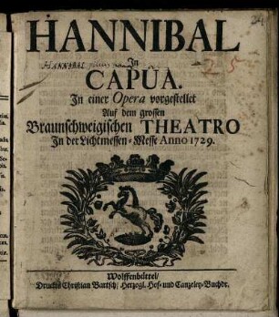 Hannibal In Capua : In einer Opera vorgestellet Auf dem grossen Braunschweigischen Theatro In der Lichtmessen-Messe Anno 1729.