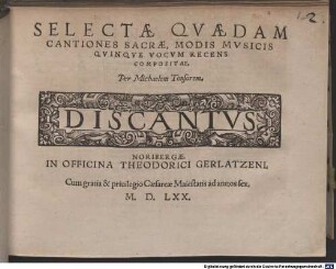SELECTAE QVAEDAM CANTIONES SACRAE, MODIS MVSICIS QVINQVE VOCVM