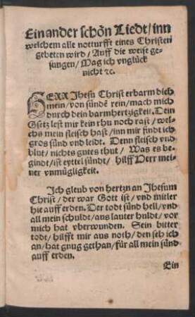 Ein ander schoen Liedt/ inn || welchem alle notturfft eines Christen || gebeten wird/ Auff die weise ge=||sungen/ Mag ich vnglück || nicht [et]c. ||