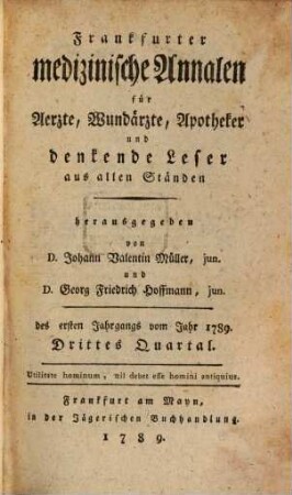 Frankfurter medicinische Annalen für Ärzte, Wundärzte, Apotheker u. denkende Leser aus allen Ständen. 1,3/4. 1789