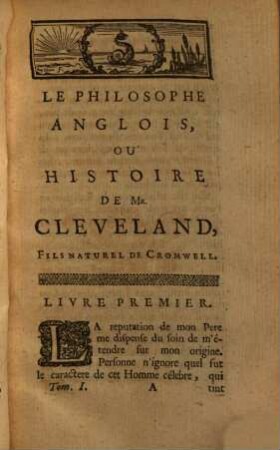 Le Philosophe Anglois, Ou Histoire De Monsieur Cleveland, Fils Naturel De Cromwell : Enrichie de Figures en Taille-douce. 1