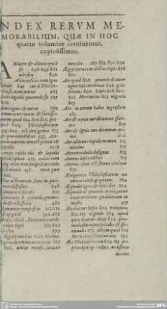 INDEX RERVM MEMORABILIUM, QUAE IN HOC quarto volumine continentur, copiosissimus.