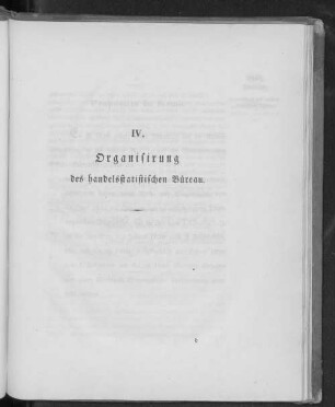 IV. Organisirung des handelsstatistischen Büreau.