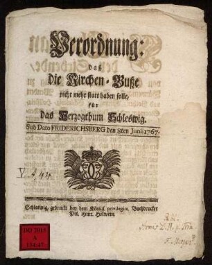 Verordnung: daß die Kirchen-Buße nicht mehr statt haben solle : für das Herzogthum Schleswig : Sub Dato Friderichsberg den 8ten Junii 1767