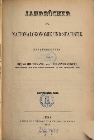 Jahrbücher für Nationalökonomie und Statistik = Journal of economics and statistics. 18, 18. 1872