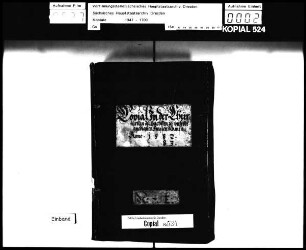 Kopial der Geheimen Kammerkanzlei / Alte Aufschrift: "Copial in der Churfürstin zu Sachsen namen", alte Nr. 7 E