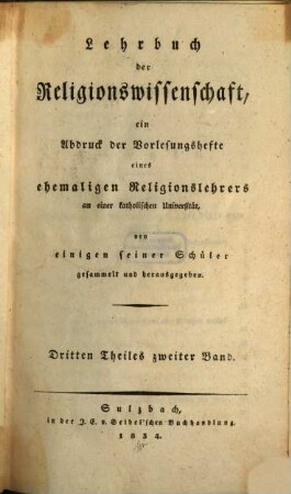 Lehrbuch der Religionswissenschaft : ein Abdruck der Vorlesungshefte eines ehemaligen Religionslehrers an einer katholischen Universität, 3,2