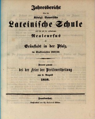 Jahresbericht über die Königl.-Bayerische Lateinische Schule zu Grünstadt in der Pfalz : im Studienjahre .... 1857/58