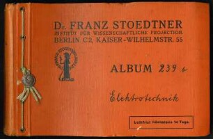 Angebotsalbum von F. Stoedtner. Album 239b. Elektrotechnik (1900/1940). Kartoneinband mit Kordelbindung, bedruckt, verplombt; ca. 18 x 26 x 5 cm (1900/1940). Dresden: SLUB/DF 2017.C.121