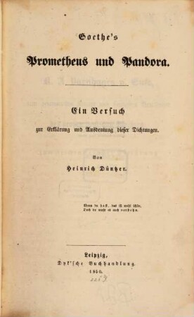 Goethe's Prometheus und Pandora : ein Versuch zur Erklärung und Ausdeutung dieser Dichtungen