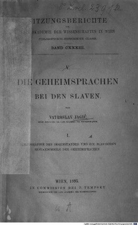 Die Geheimsprachen bei den Slaven. 1, Bibliographie des Gegenstandes und die slavischen Bestandtheile der Geheimsprachen