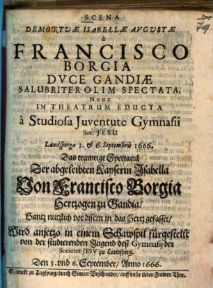Scena de mortuae Isabellae Augustae, a Francisco Borgia, Duce Gandiae, salubriter olim spectata : [Periocha]