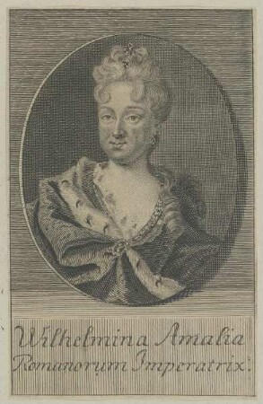 Bildnis der Wilhelmina Amalia Romanorum Imperatrix