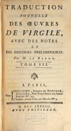 Traduction Nouvelle Des Oeuvres De Virgile : Avec Des Notes Et Des Discours Préliminaires. 3