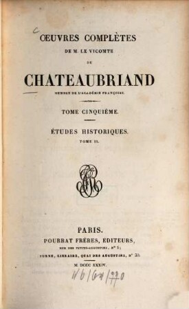 Oeuvres complètes de M. le Vicomte de Chateaubriand. 5, Études historiques ; T. 2