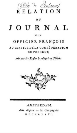 Relation Ou Journal D'Un Officier François Au Service De La Confédération De Pologne, pris par les Russes et rélégué en Sibérie