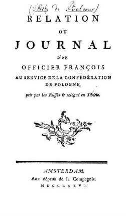 Relation Ou Journal D'Un Officier François Au Service De La Confédération De Pologne, pris par les Russes et rélégué en Sibérie