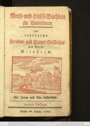 Noth- und Hülfs-Büchlein für Bauersleute oder lehrreiche Freuden- und Trauer-Geschichte des Dorfs Mildheim : Für Junge und Alte beschrieben