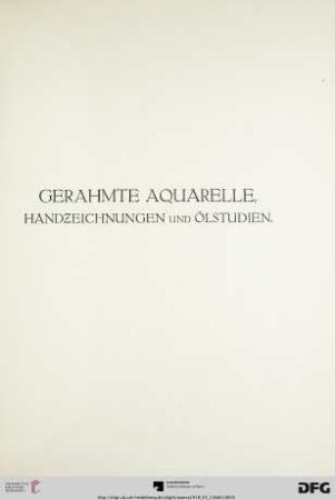 Gerahmte Aquarelle, Handzeichnungen und Ölstudien (Nr. 1-296)