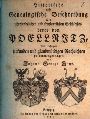 Historische und Genealogische Beschreibung Des uhraltadelichen und freyherrlichen Geschlechts derer von Pöllnitz : Aus richtigen Urkunden und glaubwürdigen Nachrichten zusammengetragen