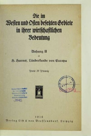 [Bd. 2], Anh. 2: Die im Westen und Osten besetzten Gebiete in ihrer wirtschaftlichen Bedeutung