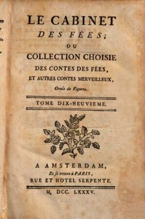 Cabinet Des Fées Ou Collection Choisie Des Contes Des Fées Et Autre Contes Merveilleux : Ornées de Figures, 19. Les contes chinois, ou les aventures merveilleuses du mandarin Fum-Hoam, par Gueulette. Florine, ou la belle italienne