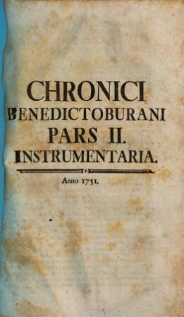 Chronici Benedictoburani pars ... : opus posthumum. 2, Instrumentaria