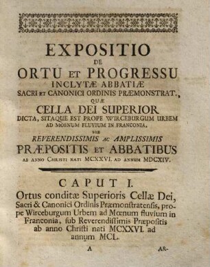 Expositio De Ortu Et Progressu Cellae Superioris, Sacri Et Canonici Ordinis Praemonstrat. In Franconia : Una Cum Assertionibus Ex Chronologia Et Historia Ecclesiae Et Imperii Romano-Germanici