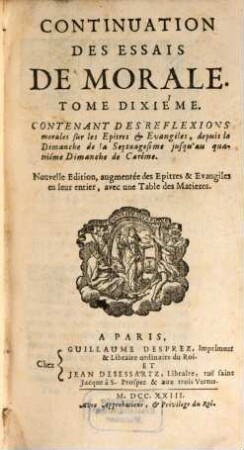 Continuation Des Essais De Morale, 10. Contenant Des Reflexions morales sur les Epitres & Evangiles, depuis le Dimanche de la Septuagesime justqu'au quatriéme Dimanche de Carême