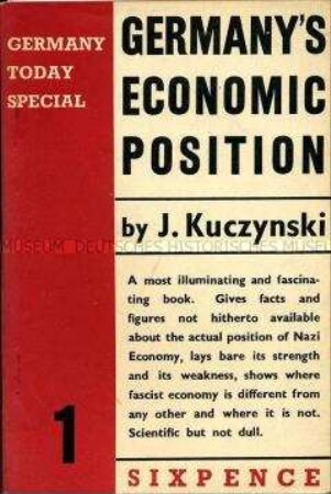Exilschrift von Jürgen Kuczynski über die wirtschaftliche Lage und die Kriegsvorbereitung Hitler-Deutschlands (Reihe Germany Today Special, Nr. 1)