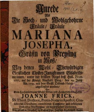 Anrede, als ... Mariana Josepha, Gräfin von Preysing ... bey denen ... Elisabethinerinnen ... 1735 mit dem ... Ordens-Habit angekleydet worden
