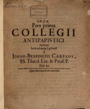 Pars I. Collegii Antipapistici Instituti in Academia Lipsiensi