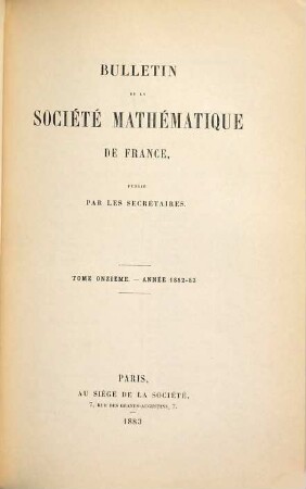 Bulletin de la Société Mathématique de France. 11. 1882/83. - 1883