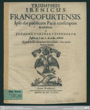 Triumphus irenicus Francofurtensis, ipso die publicatae Pacis conscriptus & exhibitus