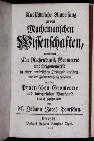 Theil 1: Ausführliche Anweisung zu den mathematischen Wissenschaften. Erster Theil
