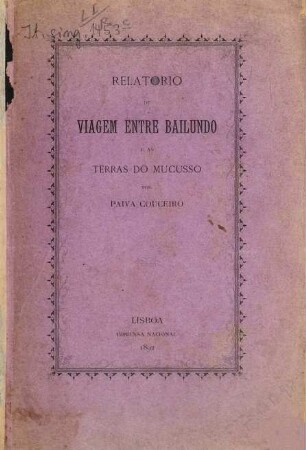 Relatorio de viagem entre Bailundo e as terras do Mucusso