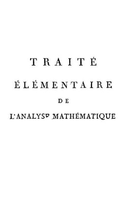 Traité élémentaire de l'analyse mathématique