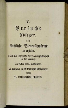 V. Versuche Ableger, oder künstliche Bienenschwärme zu erzielen