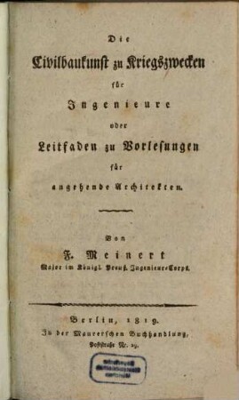 Die Civilbaukunst zu Kriegszwecken für Ingenieure oder Leitfaden zu Vorlesungen für angehende Architekten