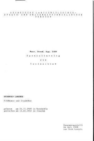 Spezialkatalog zum Teilnachlaß Reinhold Langner - Mscr.Dresd.App.2709 : Bildhauer und Graphiker; geboren am 21.11.1905 in Weinböhla, gestorben am 11.01.1957 in Dresden