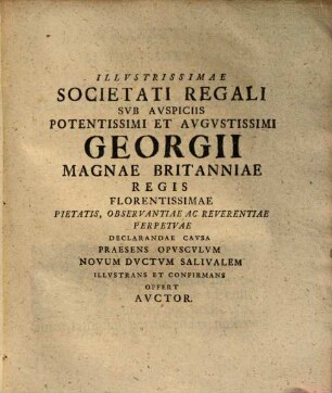 Dissertatio Regiae Magnae Britanniae Societati dicata, qua ductus salivalis in lingua noviter antehac detectus ... in publicum prodit : ac simul varia observata et experimenta circa ductus excretorios tonsillarum ac glandulae thyroideae exponuntur ; cum fig. aeneis